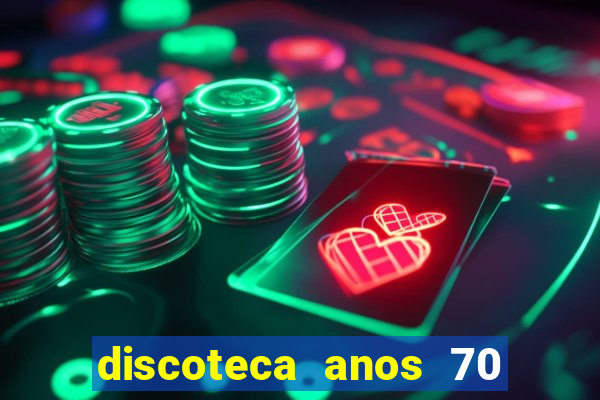 discoteca anos 70 80 90